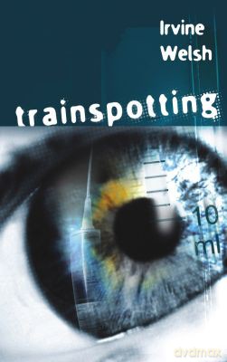Trainspotting - Irvine Welsh [KSIĄŻKA]