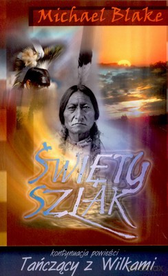 Święty Szlak Tańczący Z Wilkami - Michael Blake [KSIĄŻKA]
