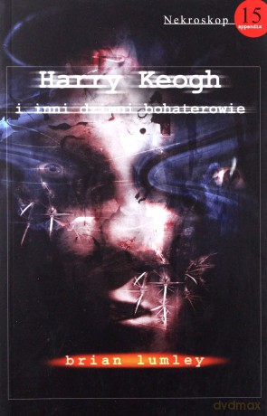 Nekroskop 15 Harry Keogh I Inni Dziwni Bohaterowie - Brian Lumley [KSIĄŻKA]