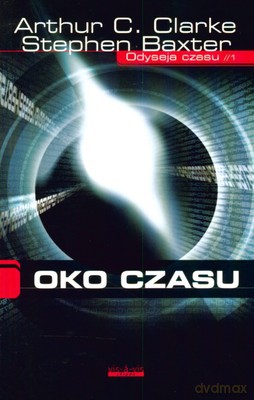 Oko Czasu - Arthur C.Clarke, Stephen Baxter [KSIĄŻKA]