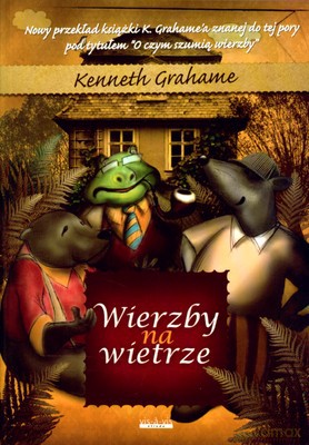 Wierzby Na Wietrze - Kenneth Grahame [KSIĄŻKA]