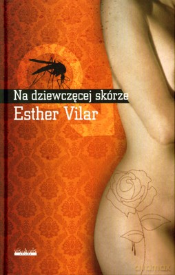 Na Dziewczęcej Skórze (twarda) - Esther Vilar [KSIĄŻKA]