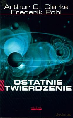 Ostatnie Twierdzenie - Arthur C.Clarke, Frederik Pohl [KSIĄŻKA]
