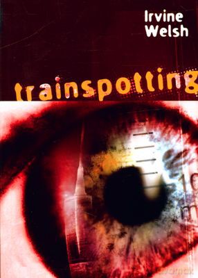 Trainspotting - Irvine Welsh [KSIĄŻKA]