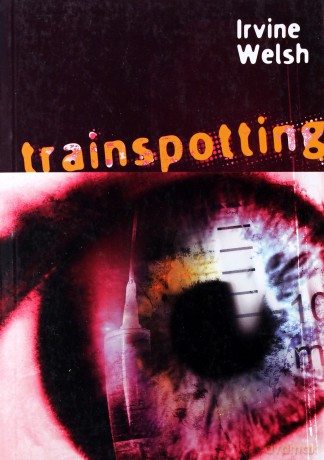 Trainspotting - Irvine Welsh [KSIĄŻKA]