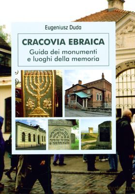 Żydowski Kraków Przewodnik Po Zabytkach I Miejscach Pamięci Wer.Włoska - Eugeniusz Duda [KSIĄŻKA]