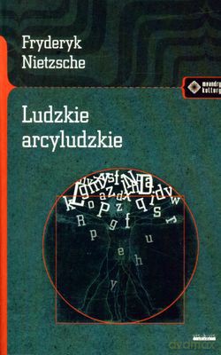 Ludzkie Arcyludzkie - Friedrich Nietzsche [KSIĄŻKA]