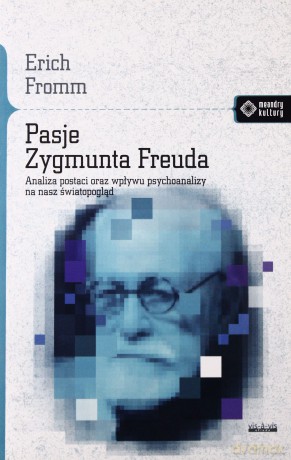 Pasje Zygmunta Freuda - Erich Fromm [KSIĄŻKA]