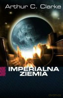 Imperialna Ziemia - Arthur C.Clarke [KSIĄŻKA]
