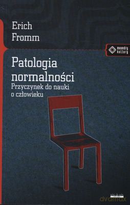 Patologia Normalności - Erich Fromm [KSIĄŻKA]
