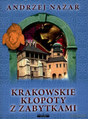 Krakowskie Kłopoty Z Zabytkami - Andrzej Nazar [KSIĄŻKA]
