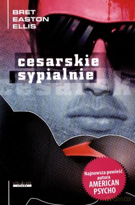 Cesarskie Sypialnie - Brert Easton Ellis [KSIĄŻKA]