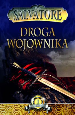 Droga Wojownika Saga Pierwszego Króla 1 - Robert Anthony Salvatore [KSIĄŻKA]