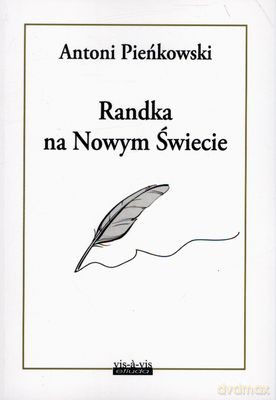 Randka Na Nowym Świecie - Antoni Pieńkowski [KSIĄŻKA]
