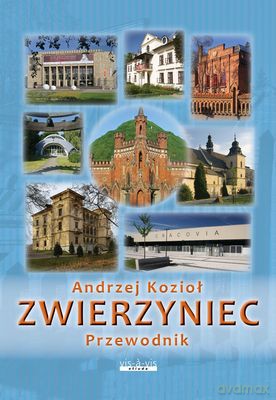 Zwierzyniec Przewodnik Po Zwierzyńcu I Bielanach - Andrzej Kozioł [KSIĄŻKA]