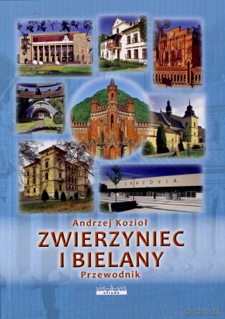 Zwierzyniec Przewodnik Po Zwierzyńcu I Bielanach - Andrzej Kozioł [KSIĄŻKA]