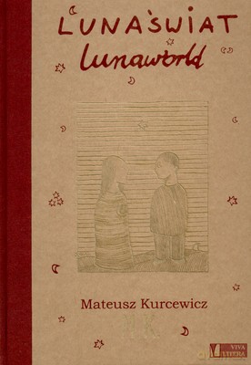 Lunaświat Lunaworld - Mateusz Teo Kurcewicz [KSIĄŻKA]