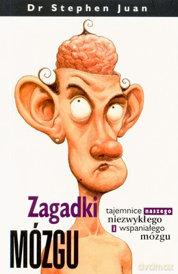 Zagadki Mózgu - Stephen Juan [KSIĄŻKA]