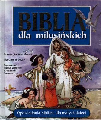 Biblia Dla Milusińskich (twarda) - Anne De Graaf, Ks. Waldemar Chrostowski [KSIĄŻKA]