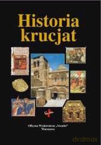 Historia Krucjat - Opracowaniie Zbiorowe [KSIĄŻKA]