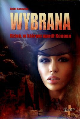 Wybrana Dzień W Którym Upadł Kanaan - Rafał Kosowski [KSIĄŻKA]
