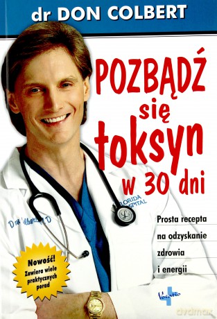 Pozbądź Się Toksyn W 30 Dni - Don Colbert [KSIĄŻKA]