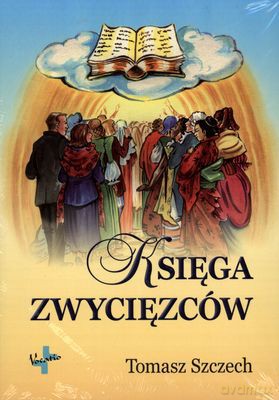 Księga Zwycięzców - Tomasz Szczech [KSIĄŻKA]