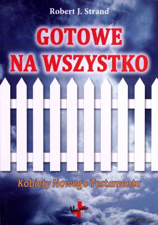 Gotowe Na Wszystko Kobiety Nowego Testamentu - Robert J. Strand [KSIĄŻKA]