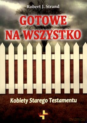 Gotowe Na Wszystko Kobiety Starego Testamentu - Robert J. Strand [KSIĄŻKA]