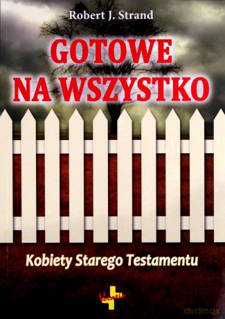 Gotowe Na Wszystko Kobiety Starego Testamentu - Robert J. Strand [KSIĄŻKA]