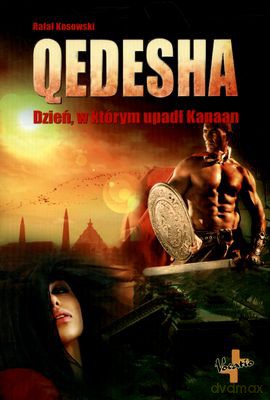 Qedesha Dzień W Którym Upadł Kanaan - Rafał Kosowski [KSIĄŻKA]