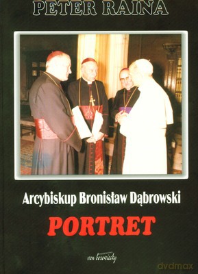 Portret Arcybiskup Bronisław Dąbrowski - Peter Raina [KSIĄŻKA]