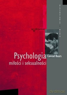 Psychologia miłości i seksualności - Conrad Baars [KSIĄŻKA]