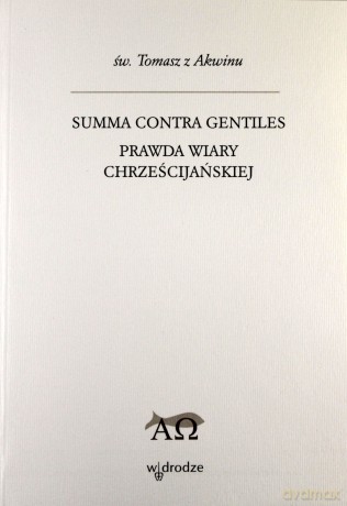 Summa Contra Gentiles Prawda Wiary Chrześcijańskiej T.1 - Święty Tomasz Z Akwinu [KSIĄŻKA]