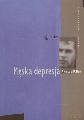 Męska depresja - Archibald D. Hart [KSIĄŻKA]
