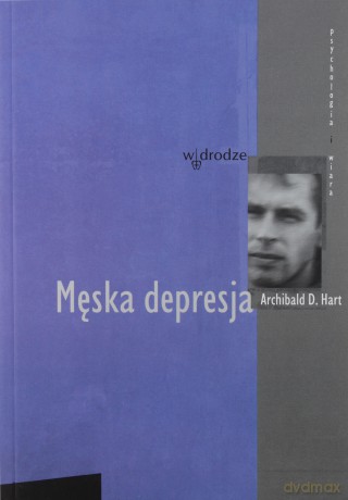 Męska depresja - Archibald D. Hart [KSIĄŻKA]
