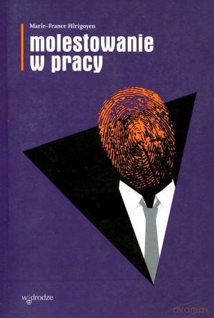 Molestowanie w pracy - Marie France Hirigoyen [KSIĄŻKA]