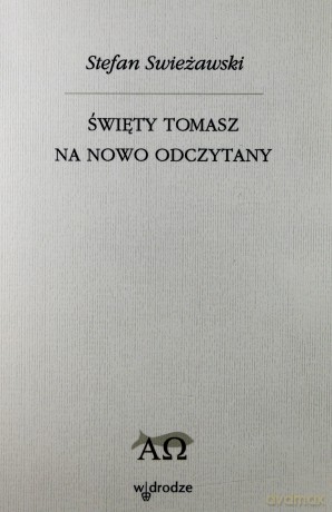 Święty Tomasz Na Nowo Odczytany - Stefan Swieżawski [KSIĄŻKA]