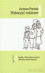 Wybaczyć rodzicom - Jacques Paradis [KSIĄŻKA]
