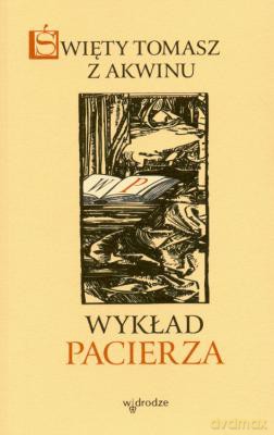 Wykład Pacierza - Święty Tomasz Z Akwinu [KSIĄŻKA]