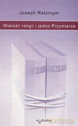 Wielość Religii I Jedno Przymierze - Joseph Ratizinger [KSIĄŻKA]