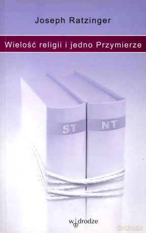 Wielość Religii I Jedno Przymierze - Joseph Ratizinger [KSIĄŻKA]