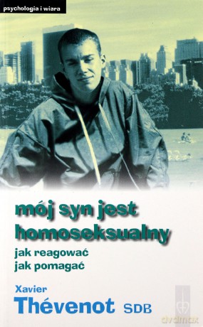 Mój Syn Jest Homoseksualny - Xavier Thevenot [KSIĄŻKA]