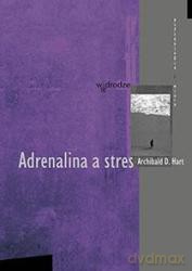 Adrenalina A Stres - Archibald D. Hart [KSIĄŻKA]