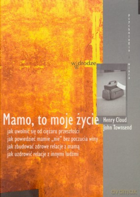 Mamo To Moje Życie - Henry Cloud [KSIĄŻKA]
