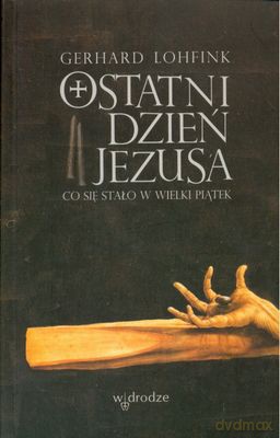 Ostatni Dzień Jezusa - Gerhard Lohfink [KSIĄŻKA]