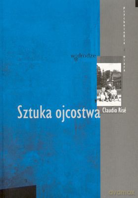 Sztuka Ojcostwa - Claudio Rise [KSIĄŻKA]