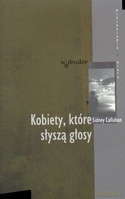 Kobiety Które Słyszą Głosy - Sidney Callahan [KSIĄŻKA]