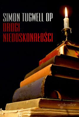 Drogi Niedoskonałości - Simon Tugwell [KSIĄŻKA]