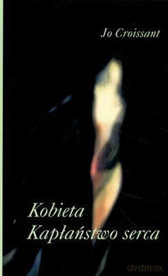 Kobieta Kapłaństwo Serca - Jo Croissant [KSIĄŻKA]